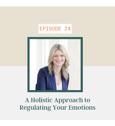 A Holistic Approach to Regulating Your Emotions