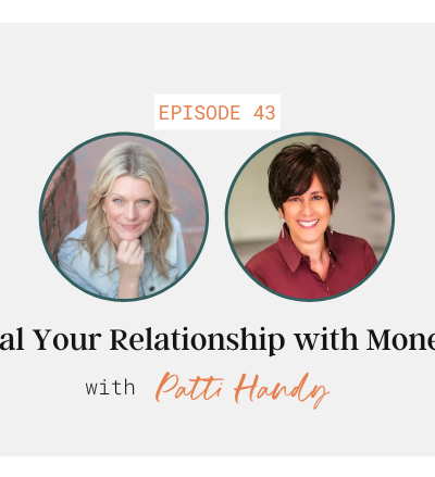 Heal Your Relationship with Money with Patti Handy