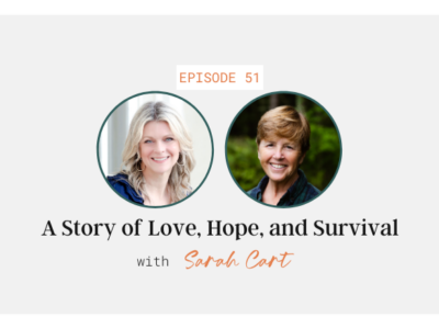 A Story of Love, Hope, and Survival with Sarah Cart