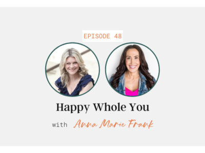 Happy Whole You with Anna Marie Frank