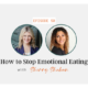 How to Stop Emotional Eating with Sherry Shaban