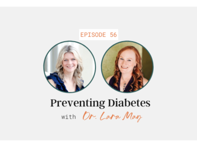 Preventing Diabetes with Dr. Lara May