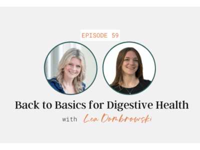 Back to Basics for Digestive Health with Lea Dombrowski
