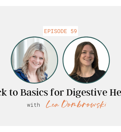 Back to Basics for Digestive Health with Lea Dombrowski