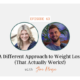 A Different Approach to Weight Loss (That Actually Works!) with Joe Hoye