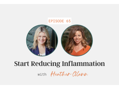 Start Reducing Inflammation with Heather Glenn