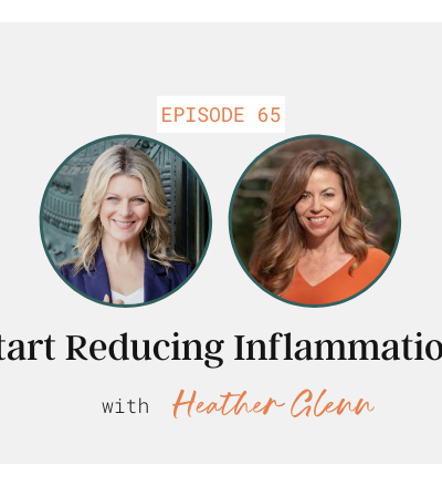 Start Reducing Inflammation with Heather Glenn